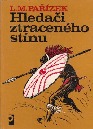 Hledači ztraceného stínu Ladislav Mikeš Pařízek