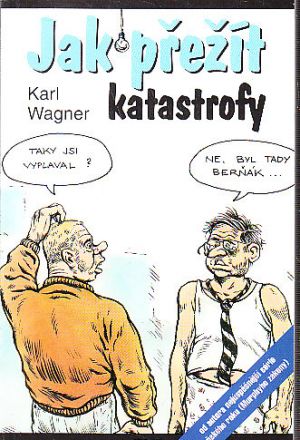 Jak přežít katastrofy od Karel Wagner.