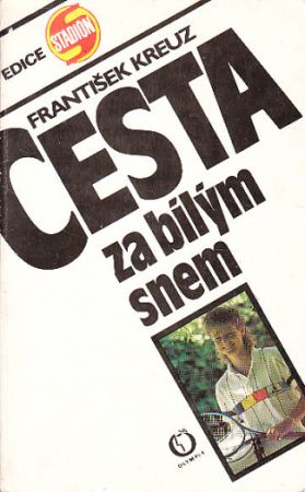 Cesta za bílým snem od František Kreuz