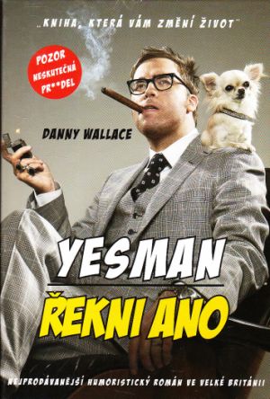 Řekni ano od Danny Wallace  Nová. Nečtená kniha.