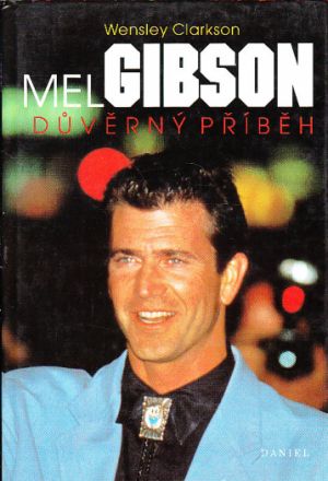 Mel Gipson - Důvěrný příběh od Wenslex Clarkson