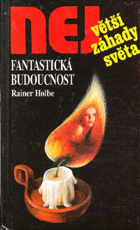 Fantastická budoucnost od Rainer Holbe