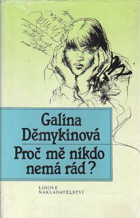 Proč mě nikdo nemá rád? od Galina Děmykina