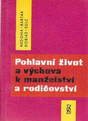 Pohlavní život a výchova k manželství a rodičovství od Nedoma Barták.