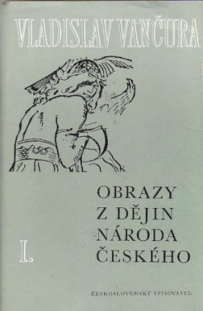 Obrazy z dějin národa českého I. od Vladislav Vančura