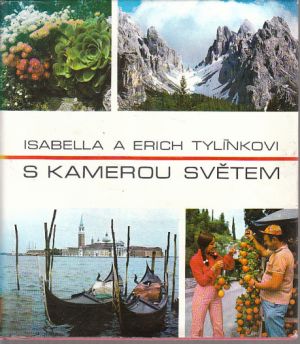 S kamerou světem od Erich Tylínek, Isabella Tylínková