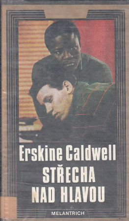 Střecha nad hlavou od Erskine Caldwell