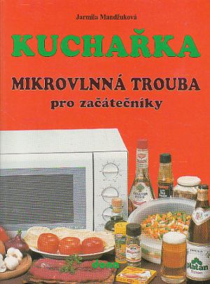 Kuchařka - Mikrovlná troba pro začátečníky