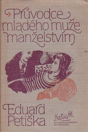 Průvodce mladého muže manželstvím od Eduard Petiška