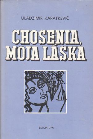 Chosenia, moja láska od Uladzimir Karatkěvič