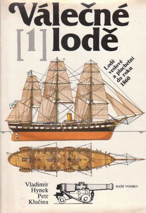 Válečné lodě 1 - Lodě veslové a plachetní do roku 1860 od Petr Klučina, Vladimír Hynek