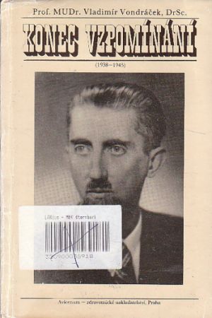 Konec vzpomínání (1938–1945) od Vladimír Vondráček