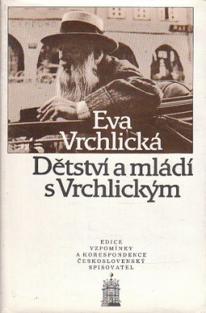 Dětství a mládí s Vrchlickým od Eva Frídová