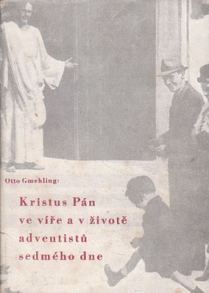 Kristus Pán ve víře a v životě adventistů sedmého dne