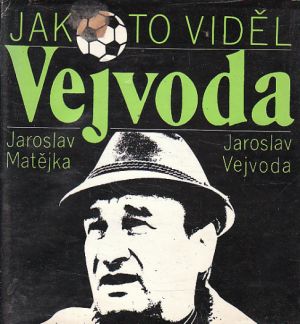 Jak to viděl Vejvoda od Jaroslav Matějka