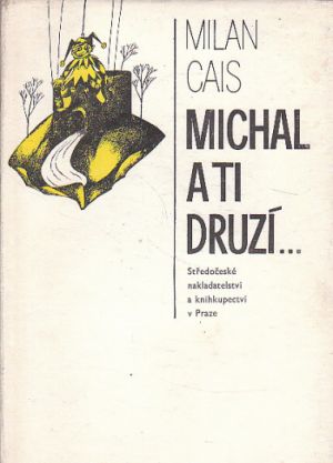 Michal a ti druzí od Milan Cais