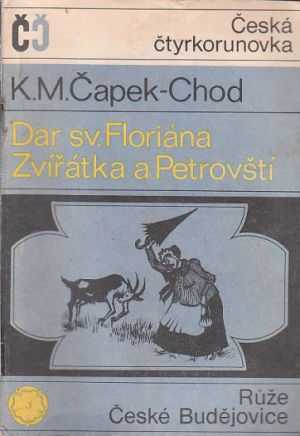 Dar svatého Floriána a Zvířátka a Petrovští od Karel Matěj Čapek-Chod