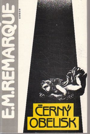 Černý obelisk od Erich Maria Remarque