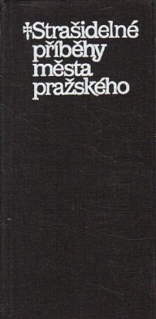 Strašidelné příběhy města pražského od  antologie