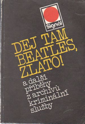 Dej tam Beatles, zlato! od více autorů - Signál