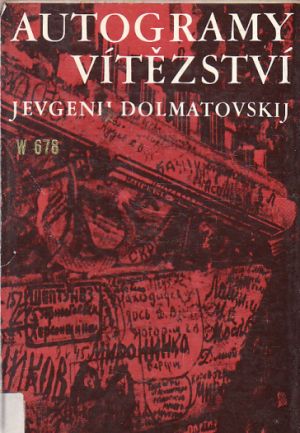 Autogramy vítězství od Jevgenij Aronovič Dolmatovskij