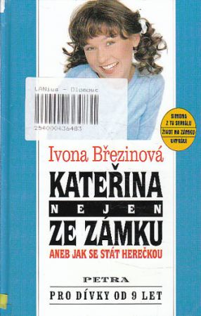 Kateřina nejen ze zámku aneb jak se stát herečkou od Ivona Březinová