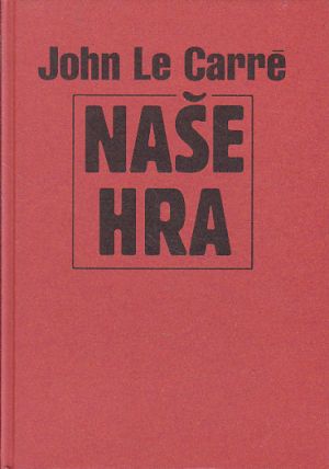 Naše hra od John Le Carré