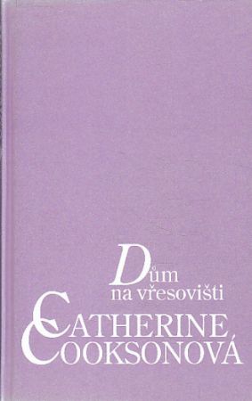 Dům na vřesovišti od Catherine Cookson