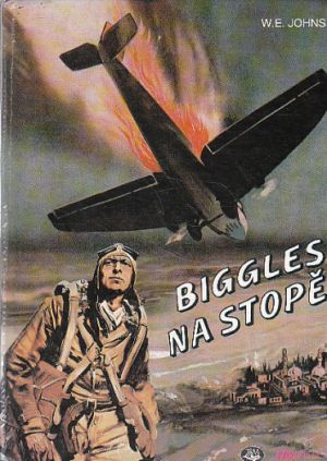 Biggles na stopě od William Earl Johns