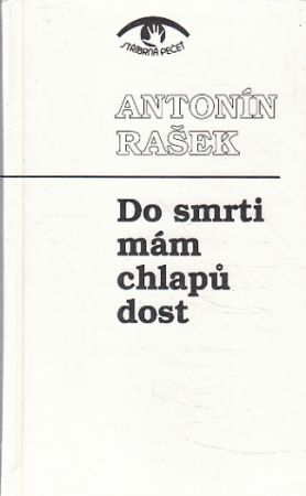 Do smrti mám chlapů dost od Antonín Rašek