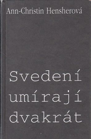 Svedení umírají dvakrát od Ann-Christin Hensher