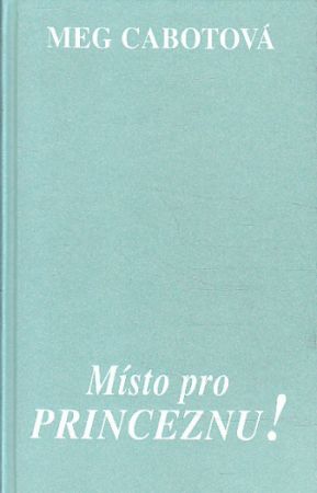 Místo pro princeznu! od Meg Cabot