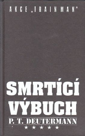 Smrtící výbuch od Peter T. Deutermann