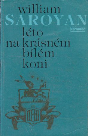 Léto na krásném bílém koni od William Saroyan