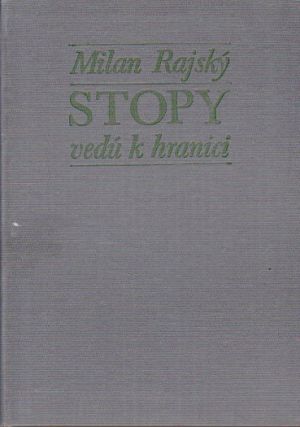 Stopy vedú k hranici od Milan Rajský