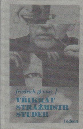 Třikrát strážmistr Studer od Friedrich Glauser