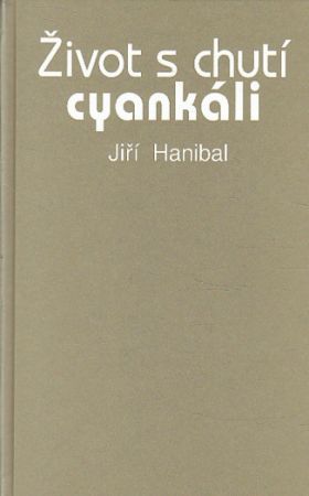 Život s chutí cyankáli od Jiří Hanibal