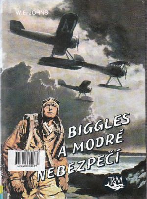 Biggles a modré nebezpečí od William Earl Johns