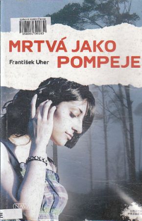 Mrtvá jako Pompeje od František Uher