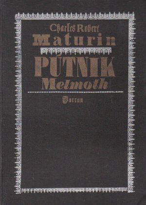 Pútnik Melmoth od Charles Robert Maturin