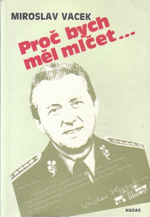 Proč bych měl mlčet od Miroslav Vacek