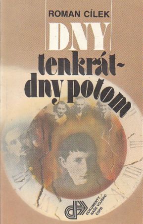 Dny tenkrát - dny potom od Roman Cílek