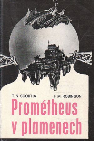 Prométheus v plamenech od Thomas N. Scortia, Frank M. Robinson