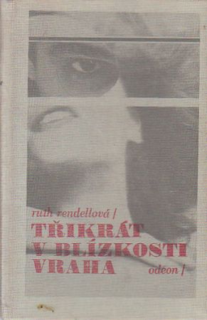 Třikrát v blízkosti vraha od Ruth Rendell