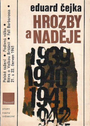 Hrozby a naděje (Válečná léta 1939–1941) od Eduard Čejka