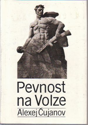 Pevnost na Volze od Alexej Semjonovič Čujanov