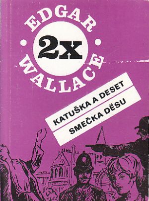 Katuška a deset / Smečka děsu od Edgar Wallace