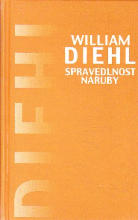 Spravedlnost naruby od William Diehl