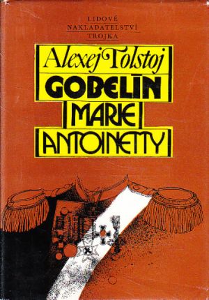 Gobelín Marie Antoinetty od Alexej Nikolajevič Tolstoj