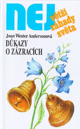 Důkazy o zázracích od Joan Wester Anderson